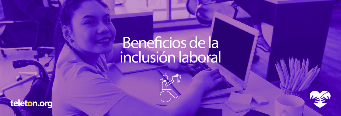 Imagen de una mujer en silla de ruedas trabajando en una computadora y el texto que dice Beneficios de la inclusión laboral