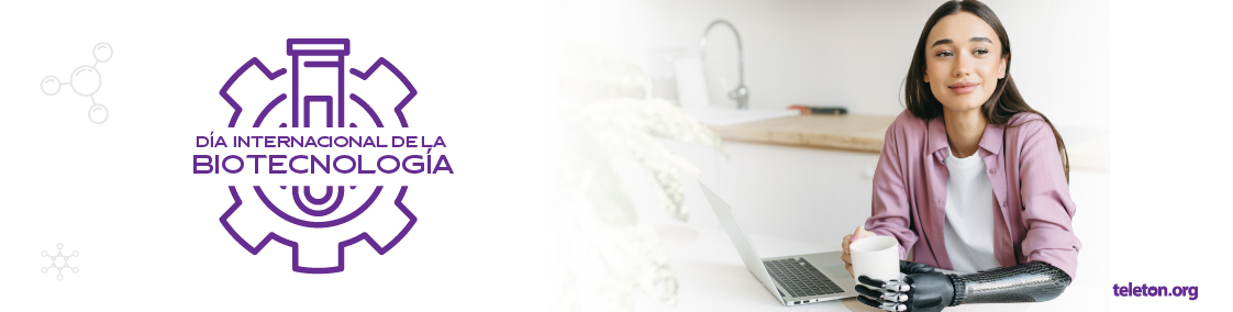 Fotografía de una mujer con una prótesis de brazo. En texto morado, a un lado de la fotografía, dice: Día Internacional de la Biotecnología. Atrás del texto, hay una tuerca y un tubo de ensayo