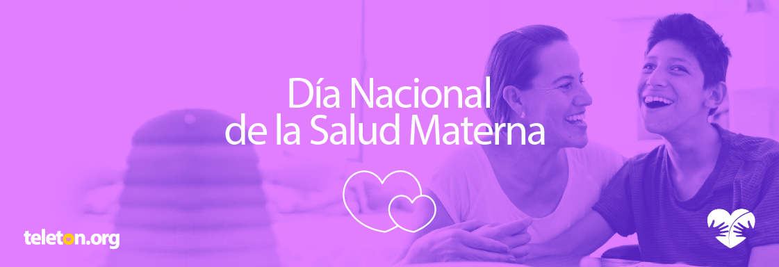 Imagen con foto de una mamá sonriendo con un adolescente en silla de ruedas sonriendo y encima el texto Día Nacional de la Salud Materna