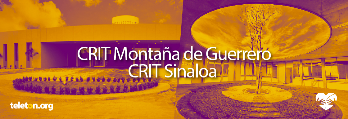 Imagen con foto de centros Teletón y el texto CRIT Montaña de Guerrero y CRIT Sinaloa
