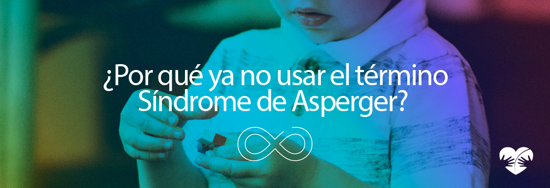 Foto con filtro de arcoiris de un niño jugando y encima el texto que dice ¿Por qué ya no usar el término Síndrome de Asperger?